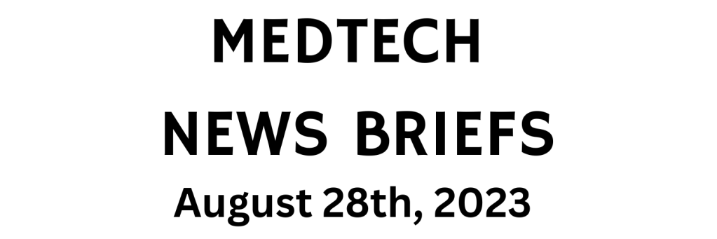 MedTech News Briefs | August 28th,&nbsp;2023
