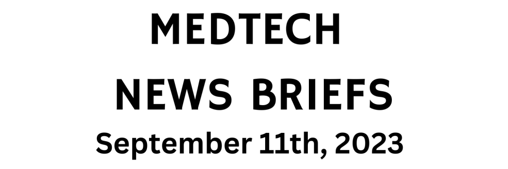 MedTech News Briefs | September 11th,&nbsp;2023