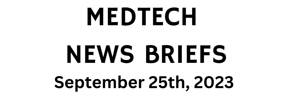 MedTech News Briefs | September 25th,&nbsp;2023