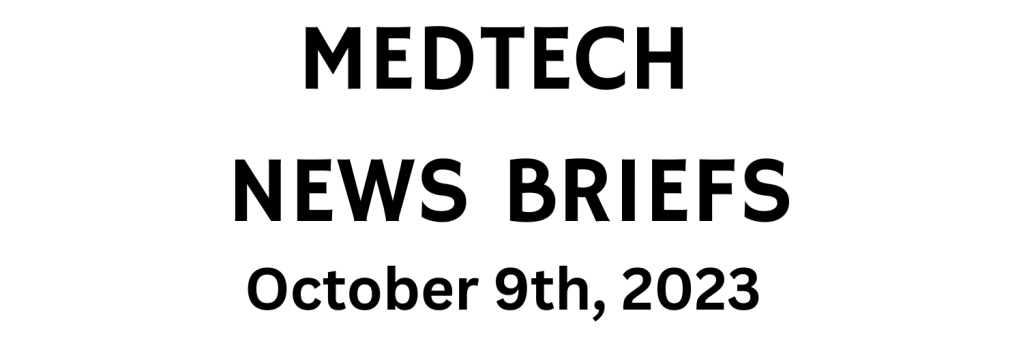 MedTech News Briefs | October 9th, 2023