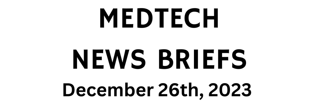 MedTech News Briefs | December 26, 2023