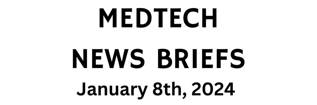 MedTech News Briefs | January 8th, 2024