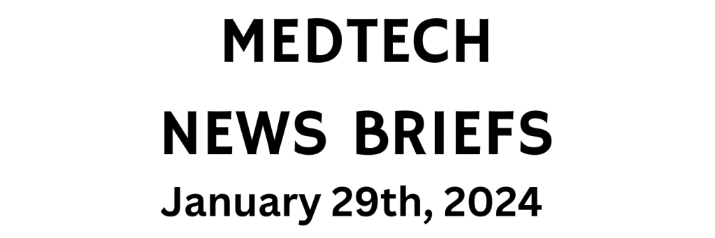 MedTech News Briefs | January 29th, 2024
